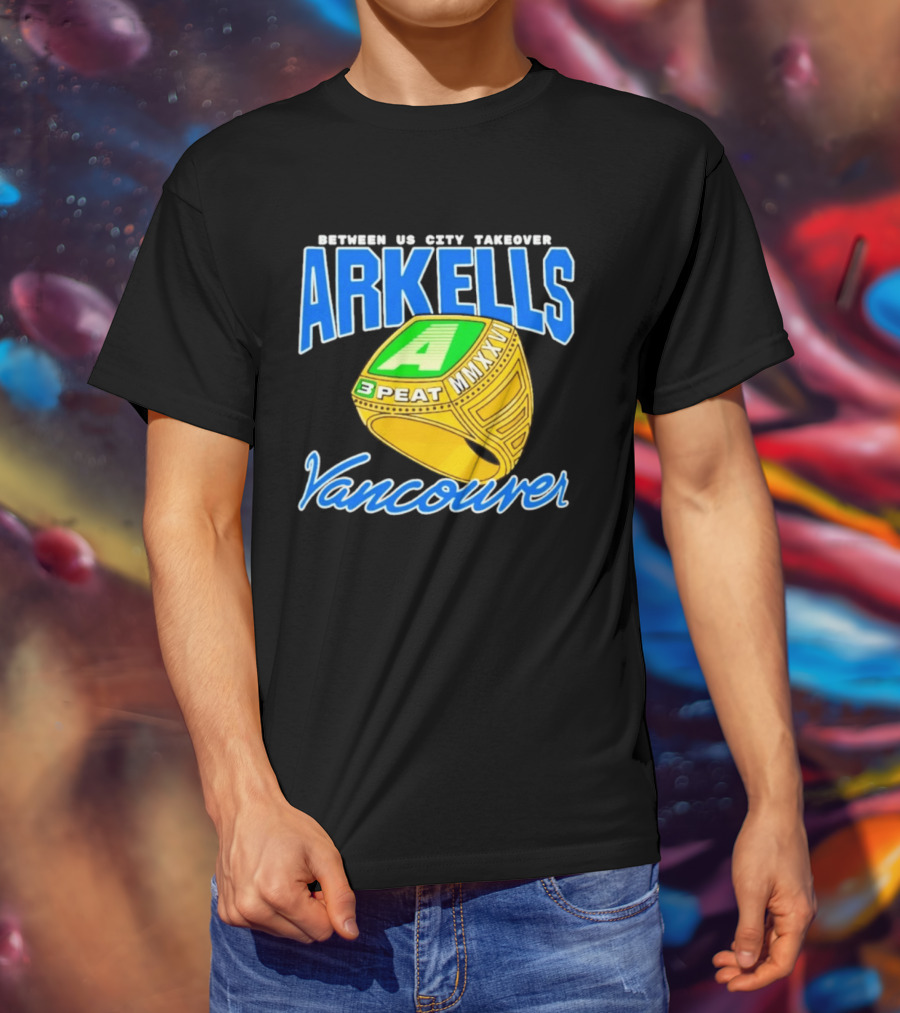 Arkells Vancouver Between Us City Takeover 3 Peat MMXXV Championship Ring T-Shirt