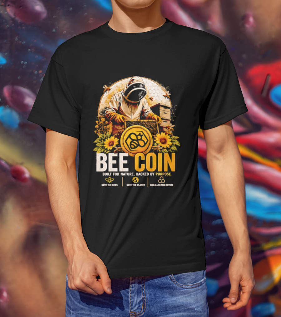 Bee Coin Built For Nature Backed By Purpose Save The Bees Save The Planet Sustainable System T-Shirt