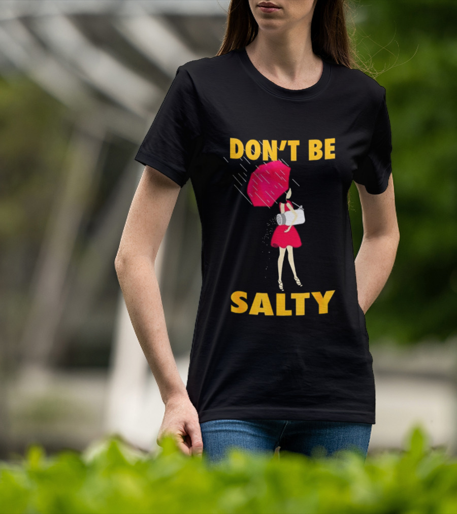 Don't Be Salty Girl Red Umbrella Rainy Day Vibes T-Shirt