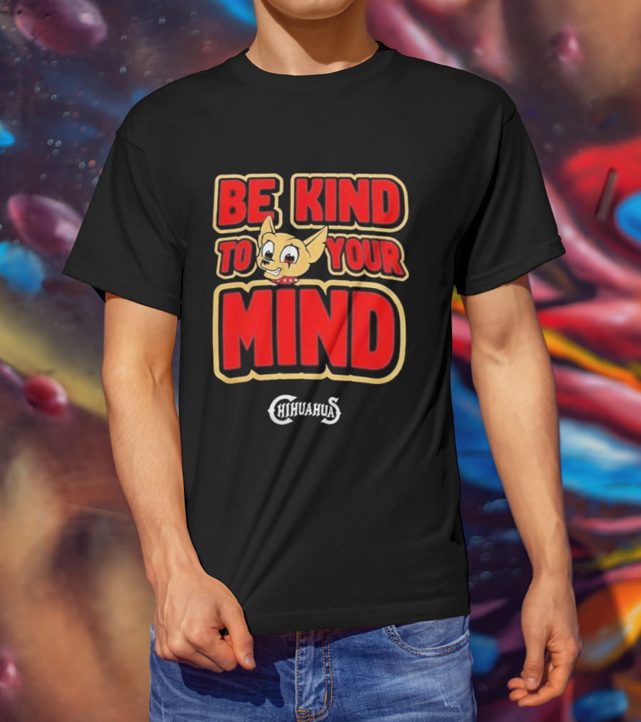 El Paso Chihuahuas Be Kind To Your Mind Mental Health Night 2026 T-Shirt