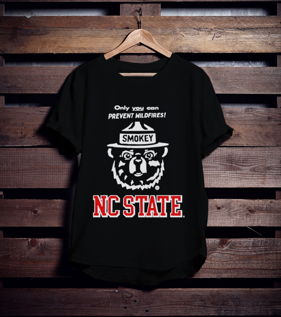Only You Can Prevent Wildfires Smokey NC State Campus T-Shirt
