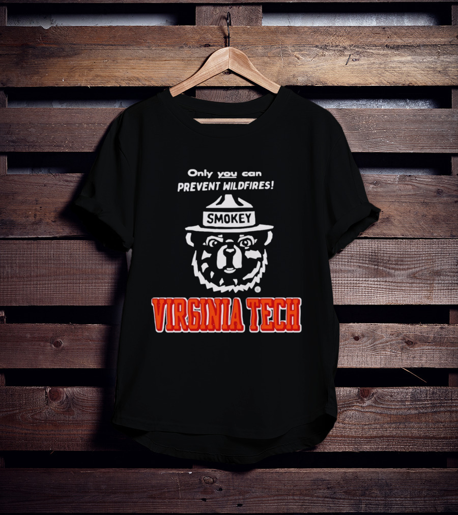 Only You Can Prevent Wildfires Smokey Bear Virginia Tech T-Shirt