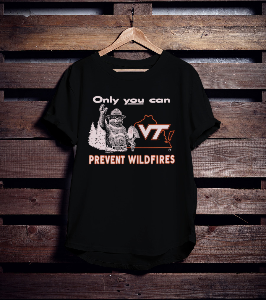 Only You Can Prevent Wildfires Smokey VT Virginia Tech T-Shirt