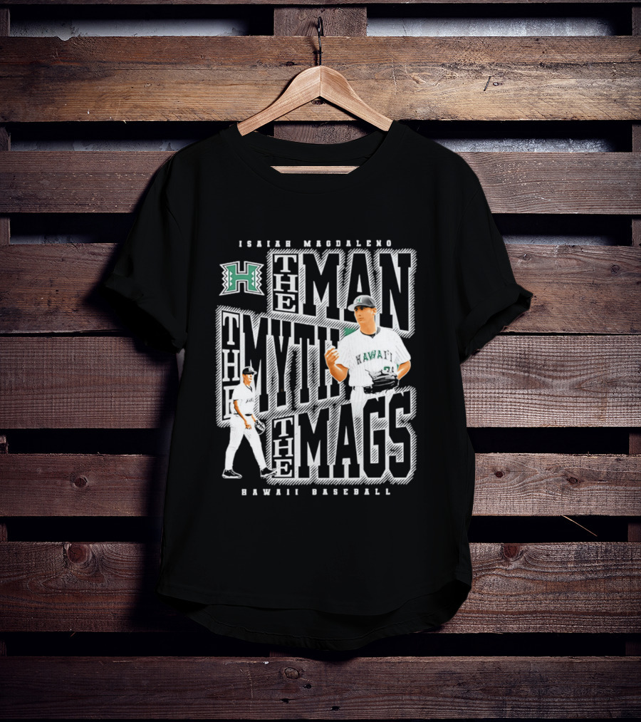 Isaiah Magdaleno Hawaii Baseball The Man The Myth The Mags T-Shirt