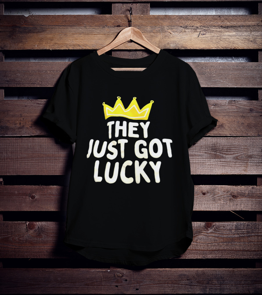 They Just Got Lucky Crown T-Shirt