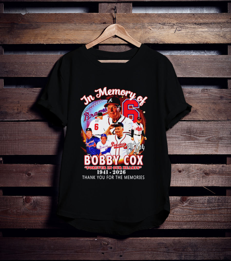 Atlanta Braves In Memory Of Bobby Cox Forever In Our Hearts 1941 2026 Thank You For The Memories T-Shirt