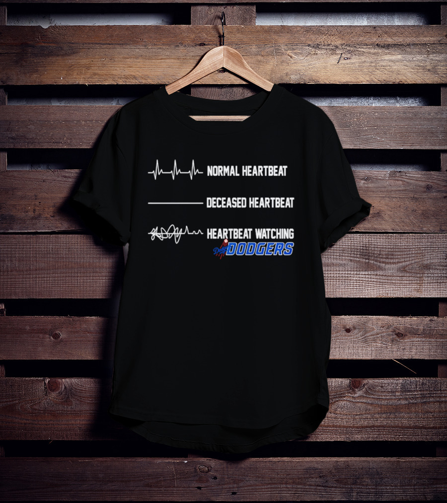 Normal Heartbeat Deceased Heartbeat Heartbeat Ing Dodgers T-Shirt