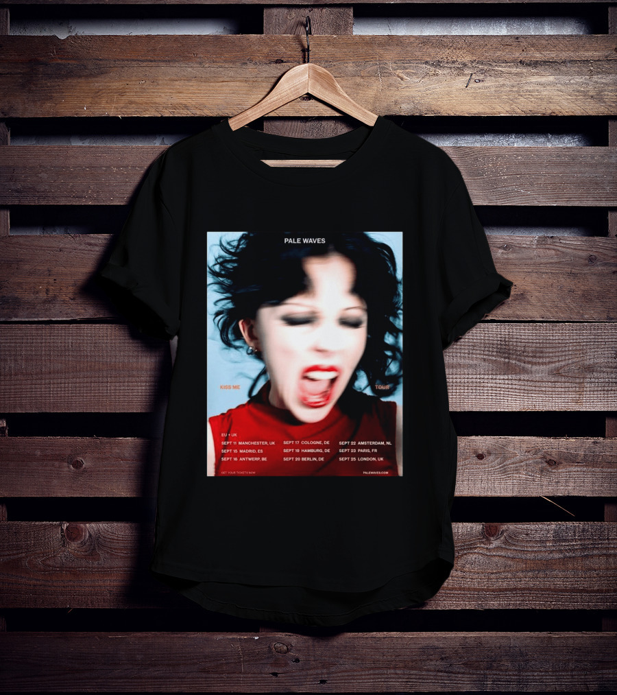 Pale Waves Kiss Me Tour 2026 EU UK Dates September Manchester Madrid Antwerp Cologne Hamburg Berlin Amsterdam Paris London T-Shirt