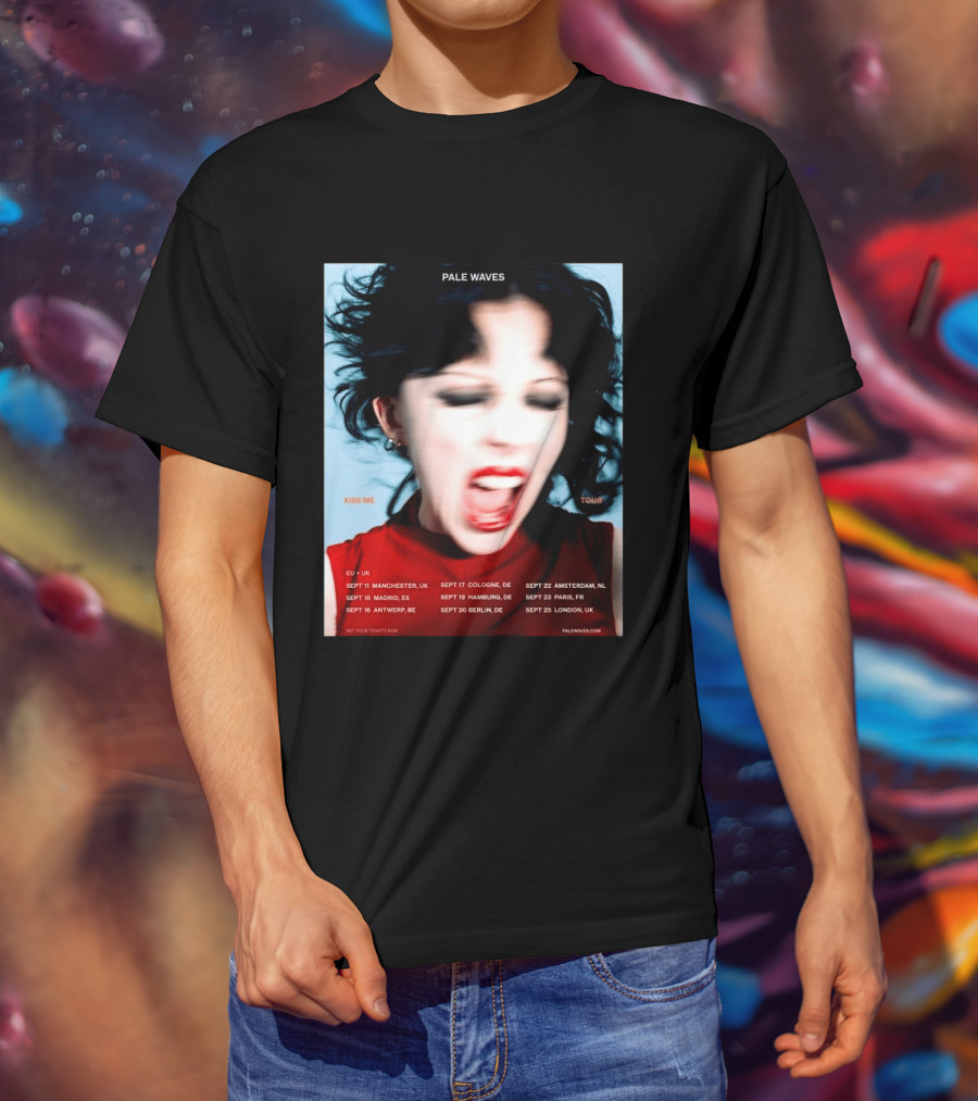 Pale Waves Kiss Me Tour 2026 EU UK Dates September Manchester Madrid Antwerp Cologne Hamburg Berlin Amsterdam Paris London T-Shirt
