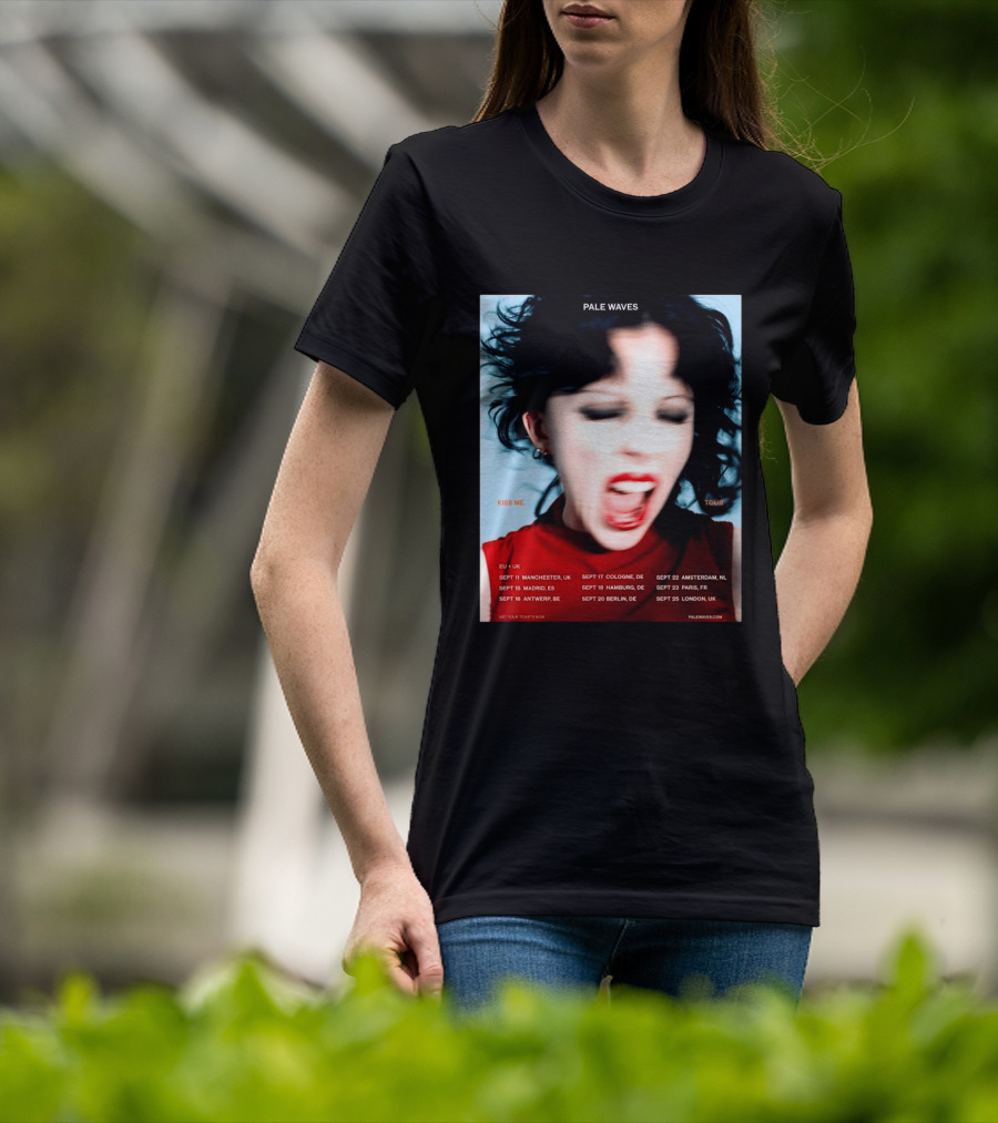 Pale Waves Kiss Me Tour 2026 EU UK Dates September Manchester Madrid Antwerp Cologne Hamburg Berlin Amsterdam Paris London T-Shirt