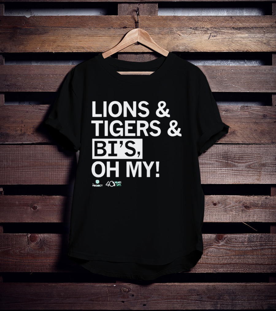 Lions Tigers Bi's Oh My Project 40 Years T-Shirt