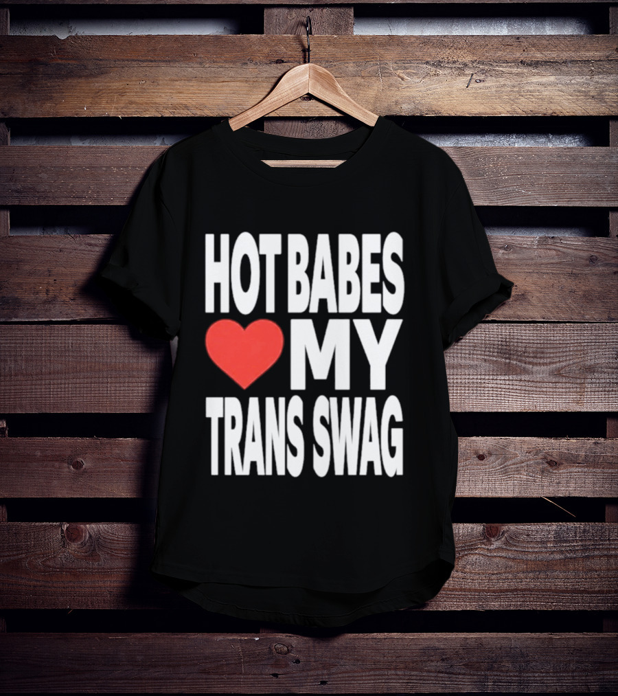 Hot Babes Love Heart My Trans Swag T-Shirt