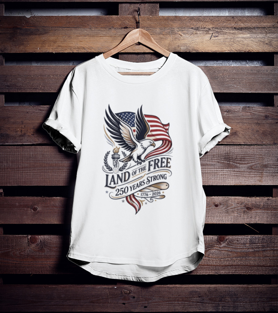 Land Of The Free 250 Years Strong Eagle And Flag T-Shirt