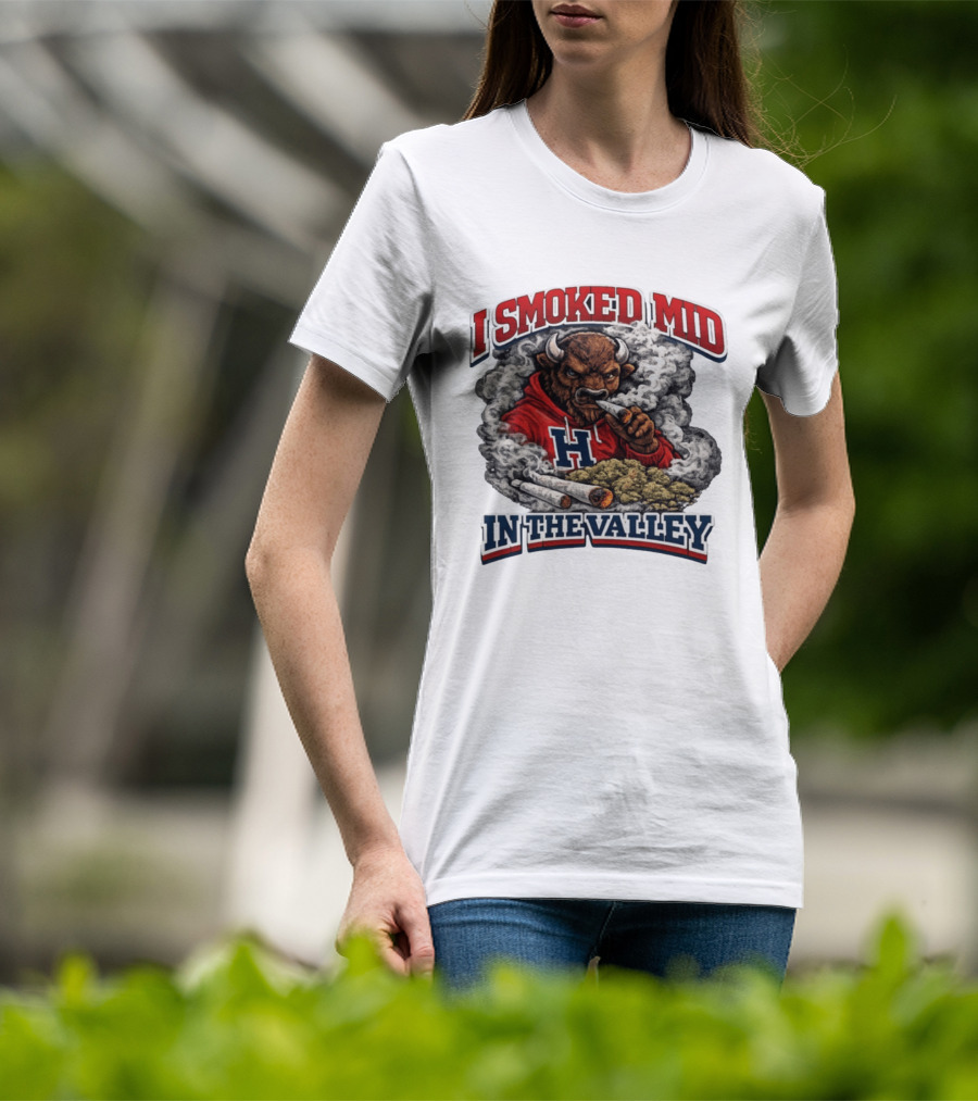 I Smoked Mid In The Valley Buffalo Red H T-Shirt