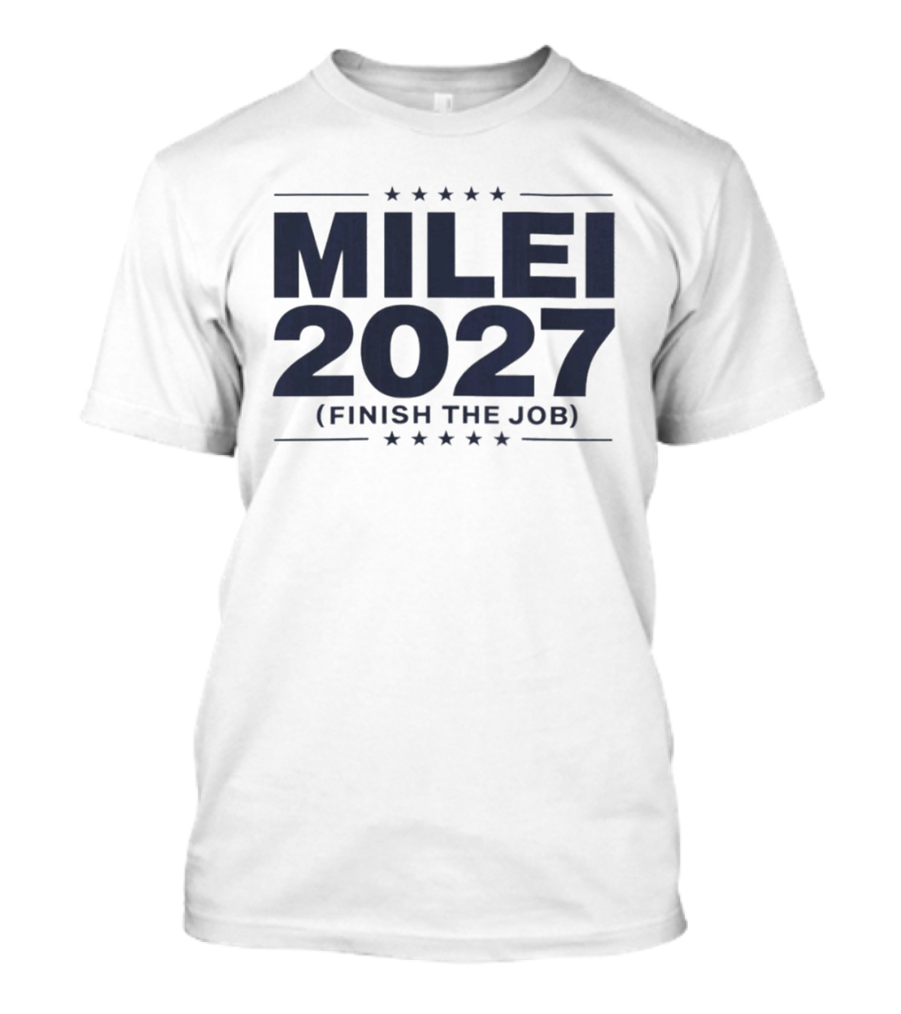 MILEI 2027 Finish The Job Stars T-Shirt