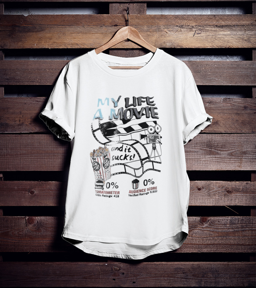 My Life A Movie And It Sucks Rotten Audience Popcorn 0% T-Shirt