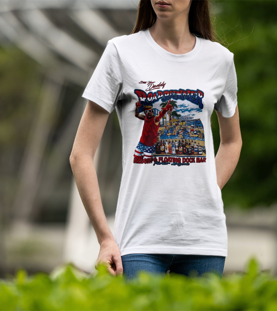 Still Your Daddy Roadrunner Resort Floating Dock Bar Parker Arizona T-Shirt