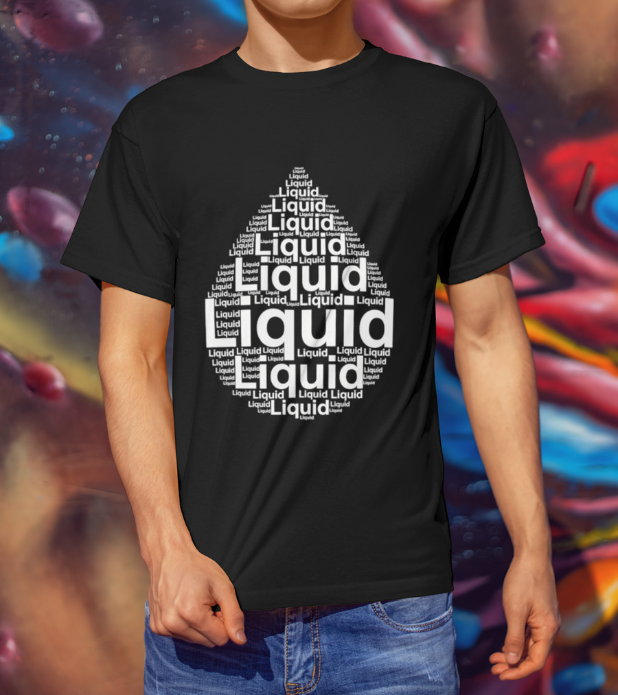 Liquid Water Drops Word T-Shirt