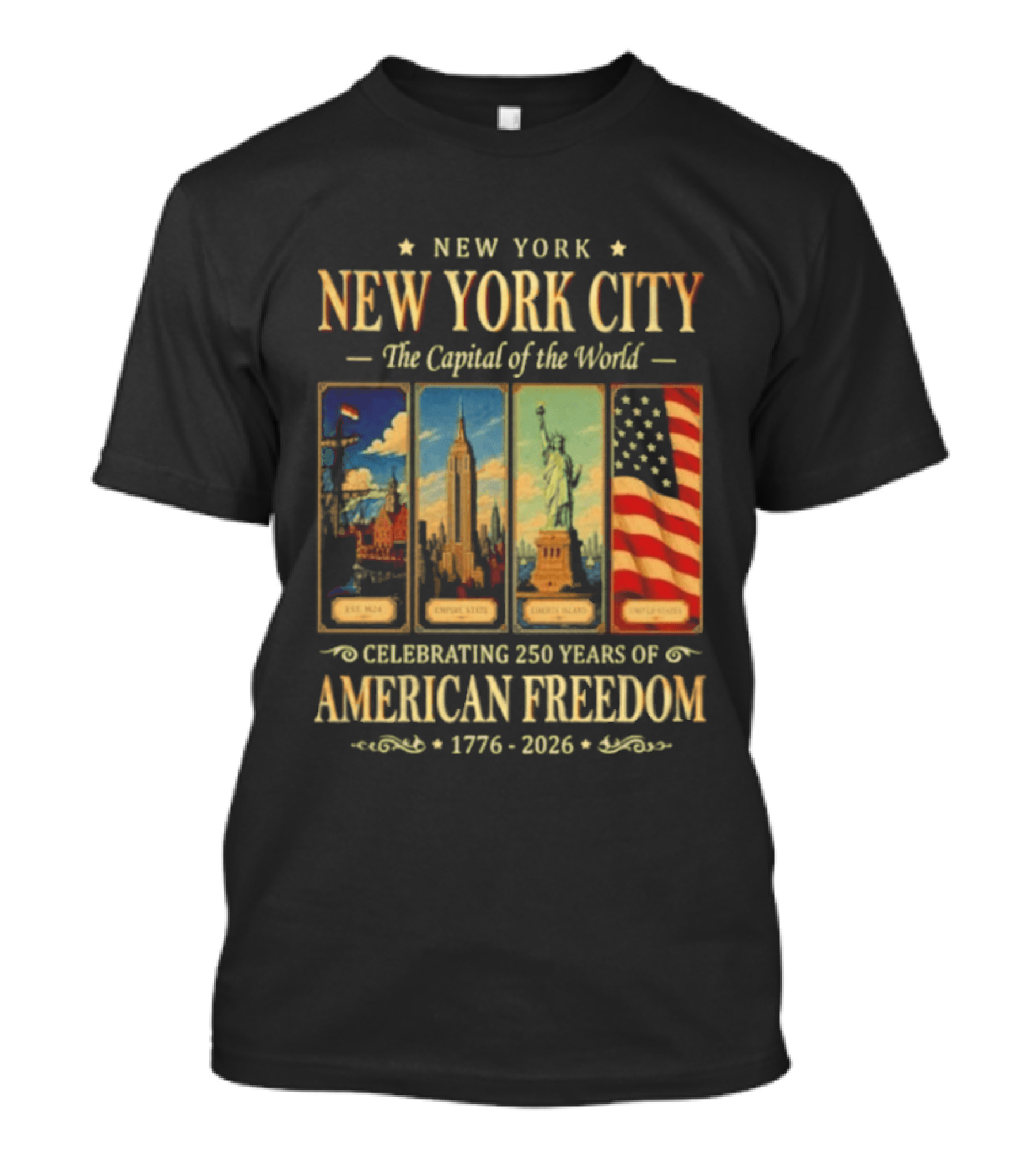 New York City The Capital Of The World 1776 2026 Celebrating 250 Years Of American Freedom T-Shirt