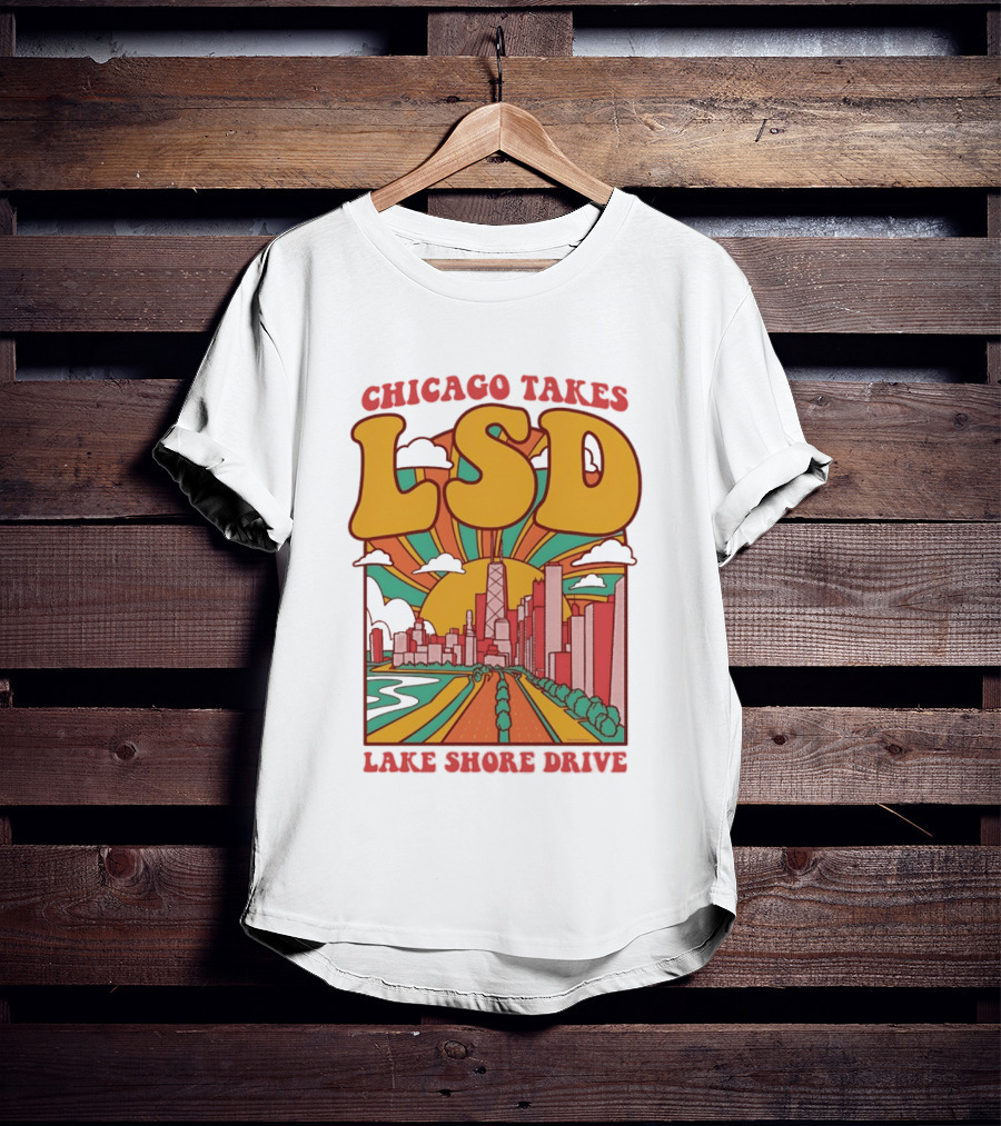 Chicago Takes LSD Lake Shore Drive City Skyline T-Shirt