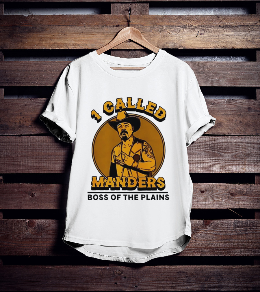 1 Called Manders Cowboy Boss Of The Plains T-Shirt