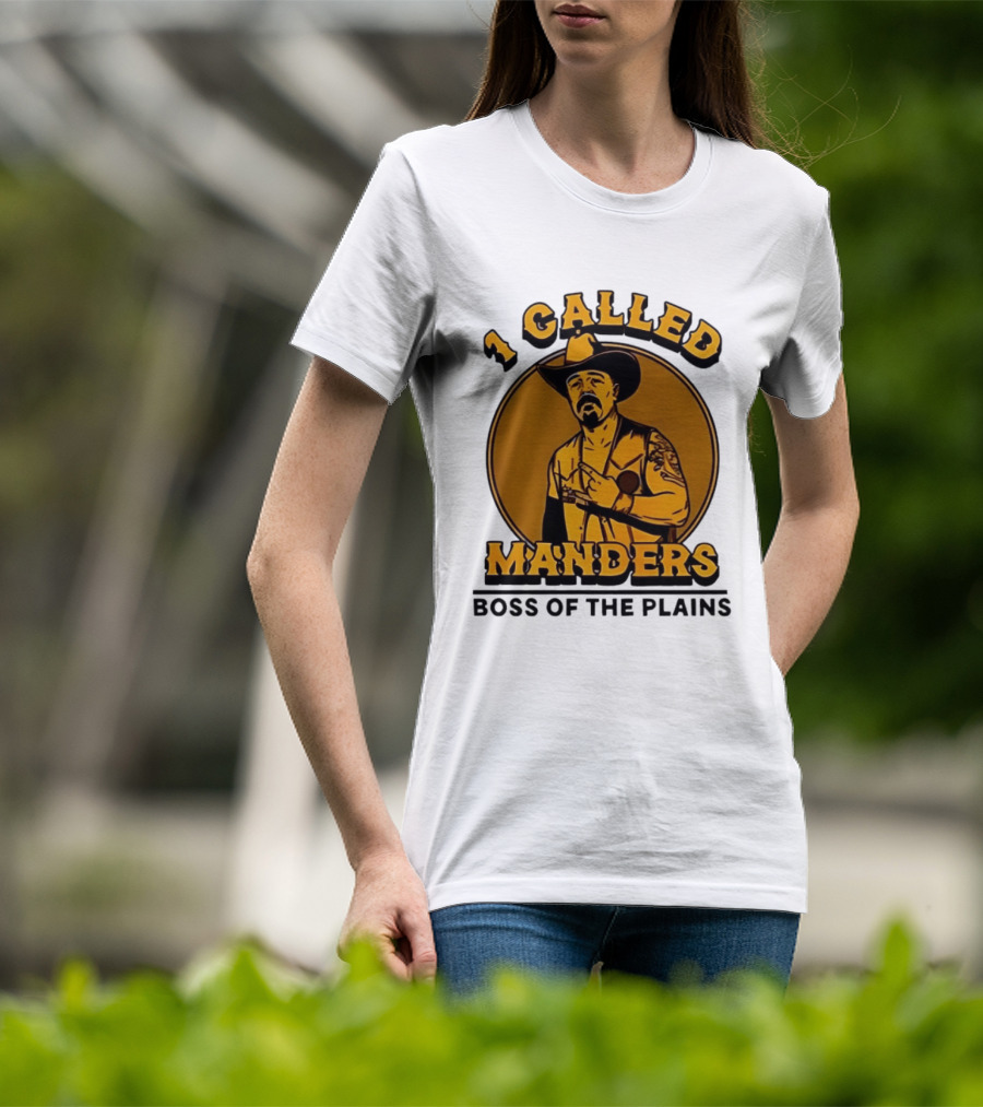 1 Called Manders Cowboy Boss Of The Plains T-Shirt