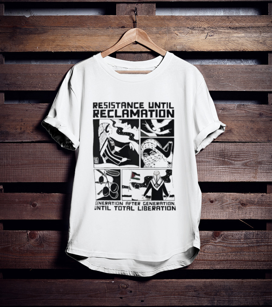 Resistance Until Reclamation Generation After Generation Until Total Liberation T-Shirt