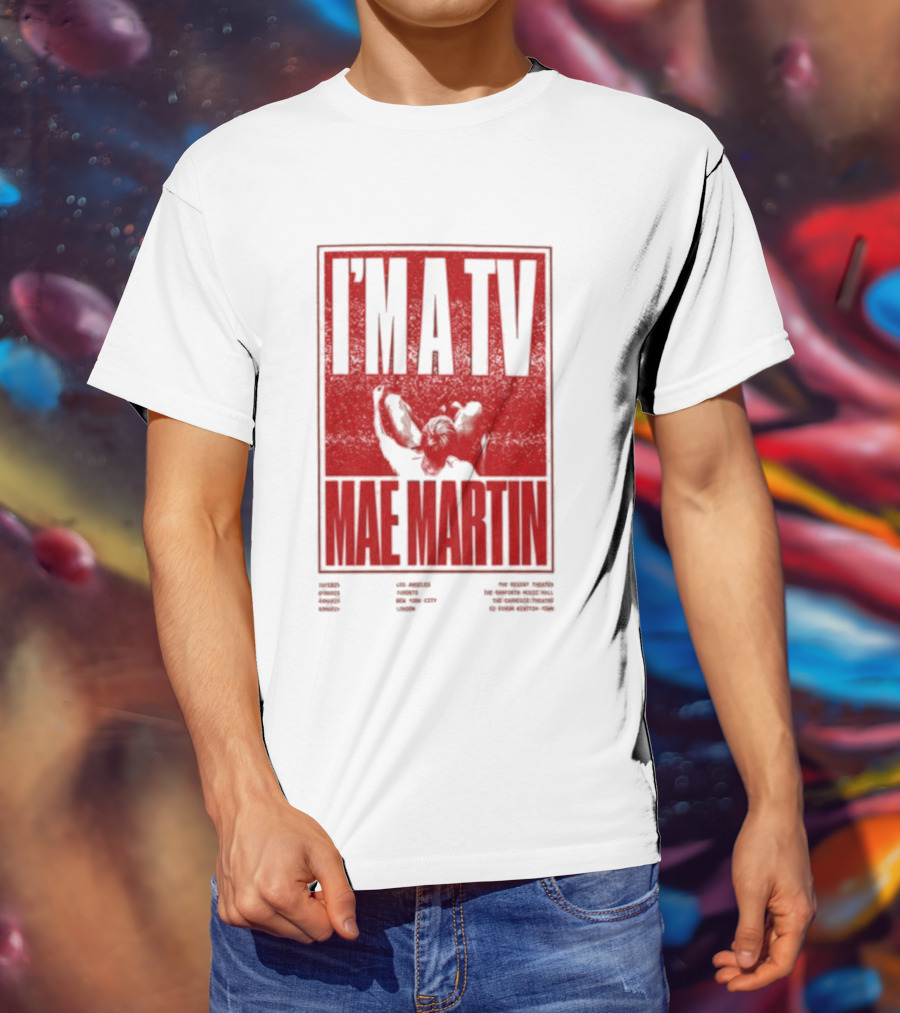 I'M A TV Mae Martin T-Shirt