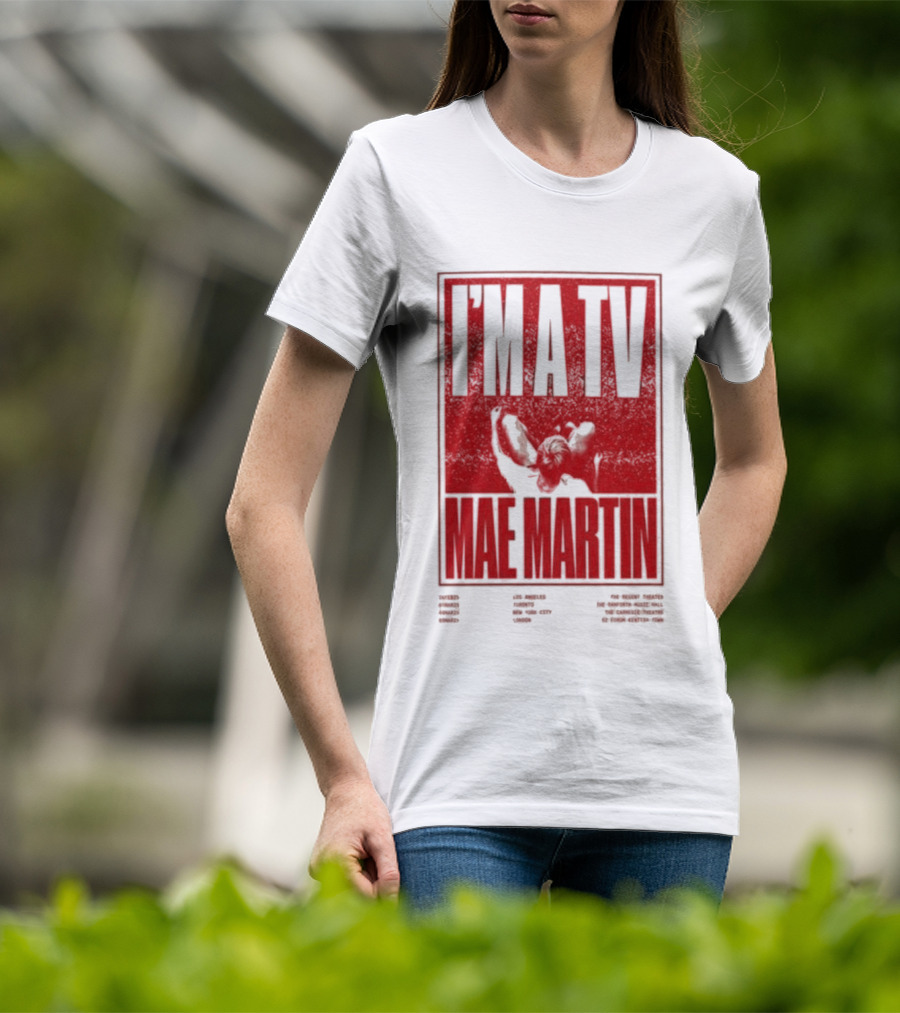 I'M A TV Mae Martin T-Shirt