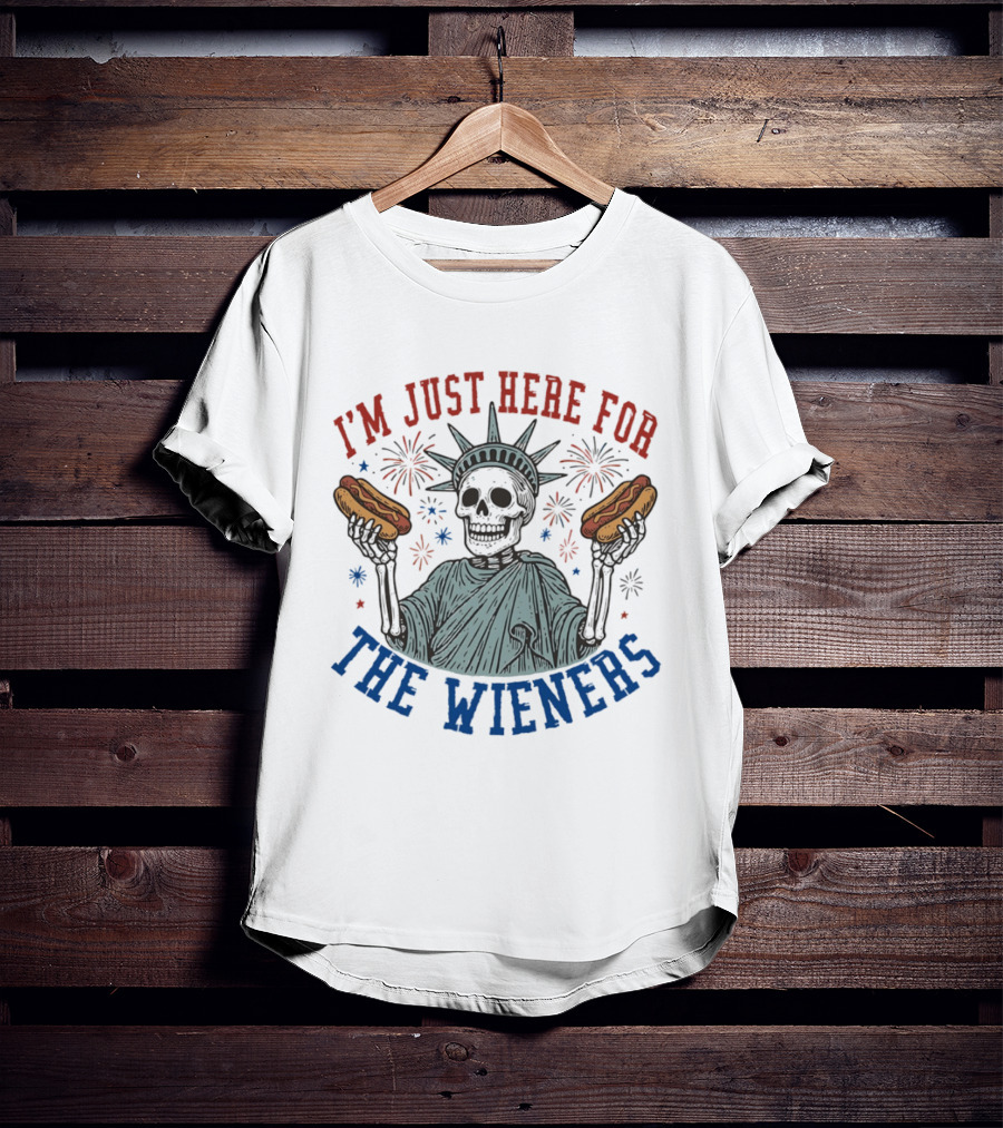 I'm Just Here For The Wieners Skeleton Statue Of Liberty Fireworks T-Shirt
