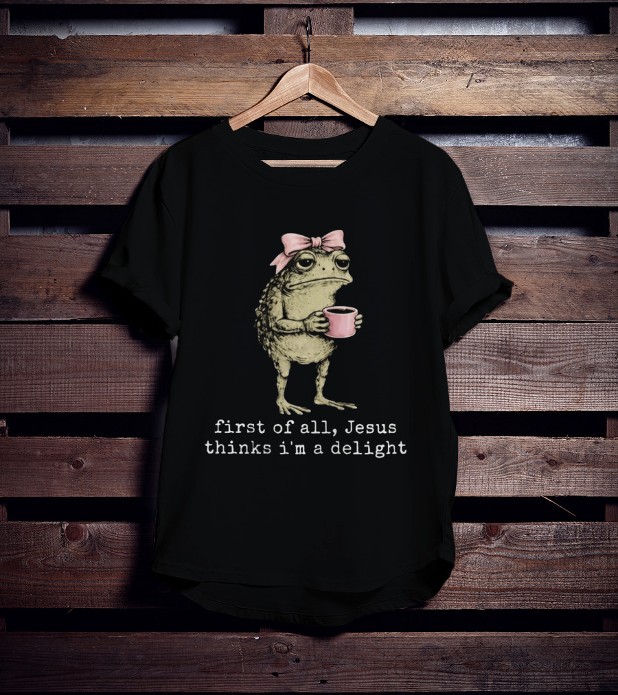 Christian Frog First Of All Jesus Thinks I'm A Delight Pink Bow Cute Cup T-Shirt