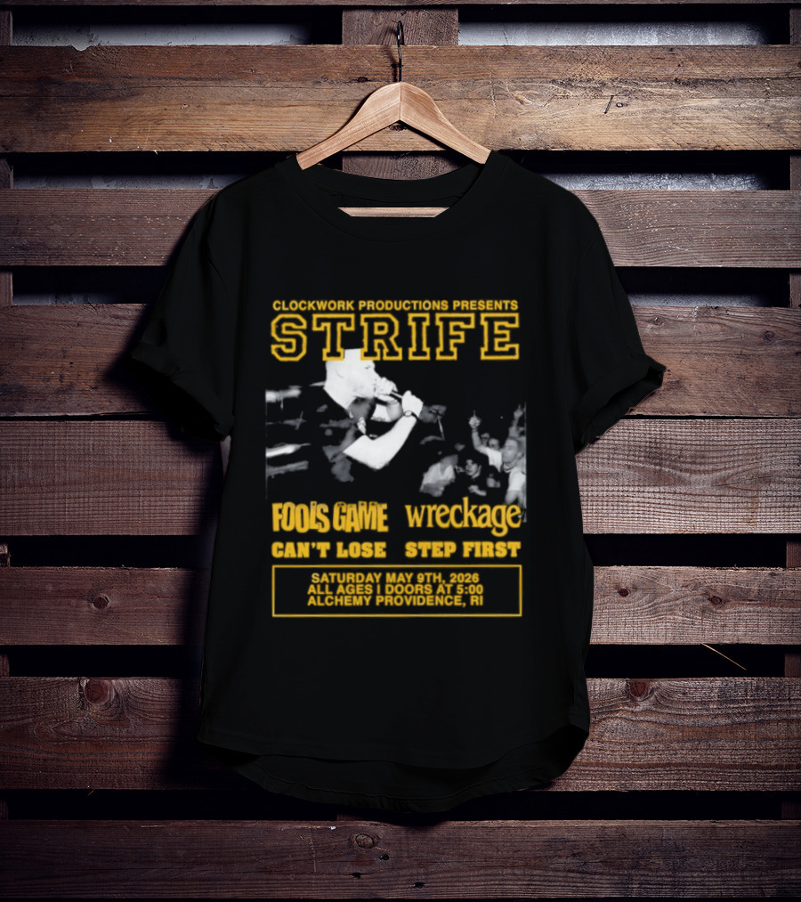 Work Productions Present Strife Fools Game Wreckage Can't Lose Step First T-Shirt