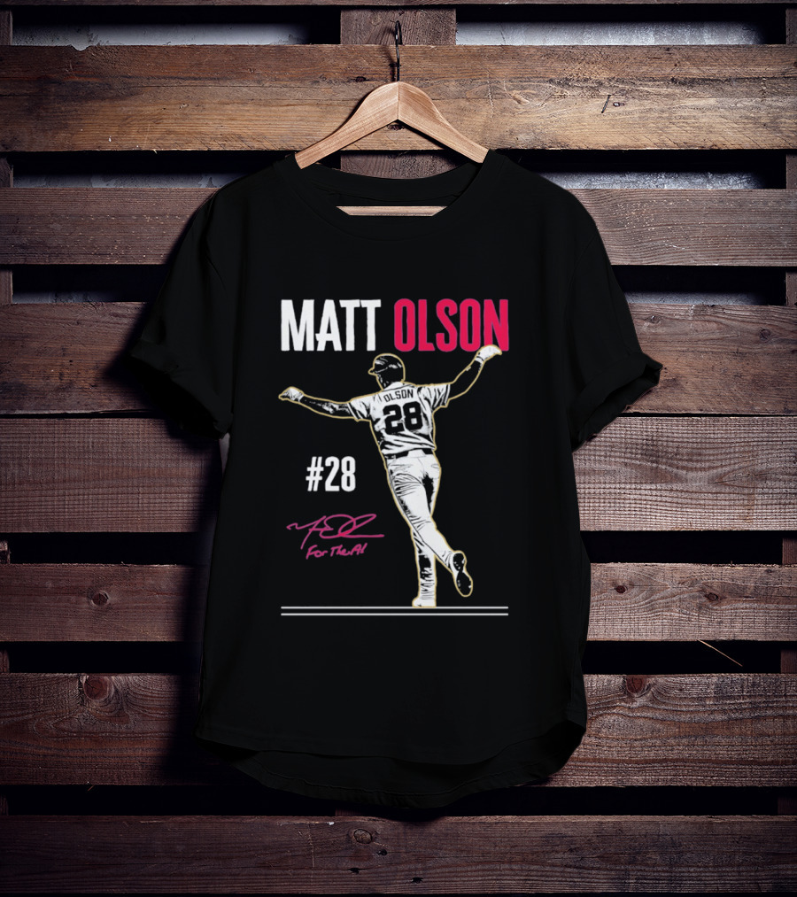 MATT OLSON #28 For The A Atlanta Braves T-Shirt