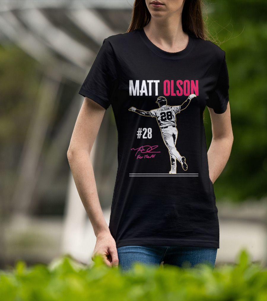 MATT OLSON #28 For The A Atlanta Braves T-Shirt