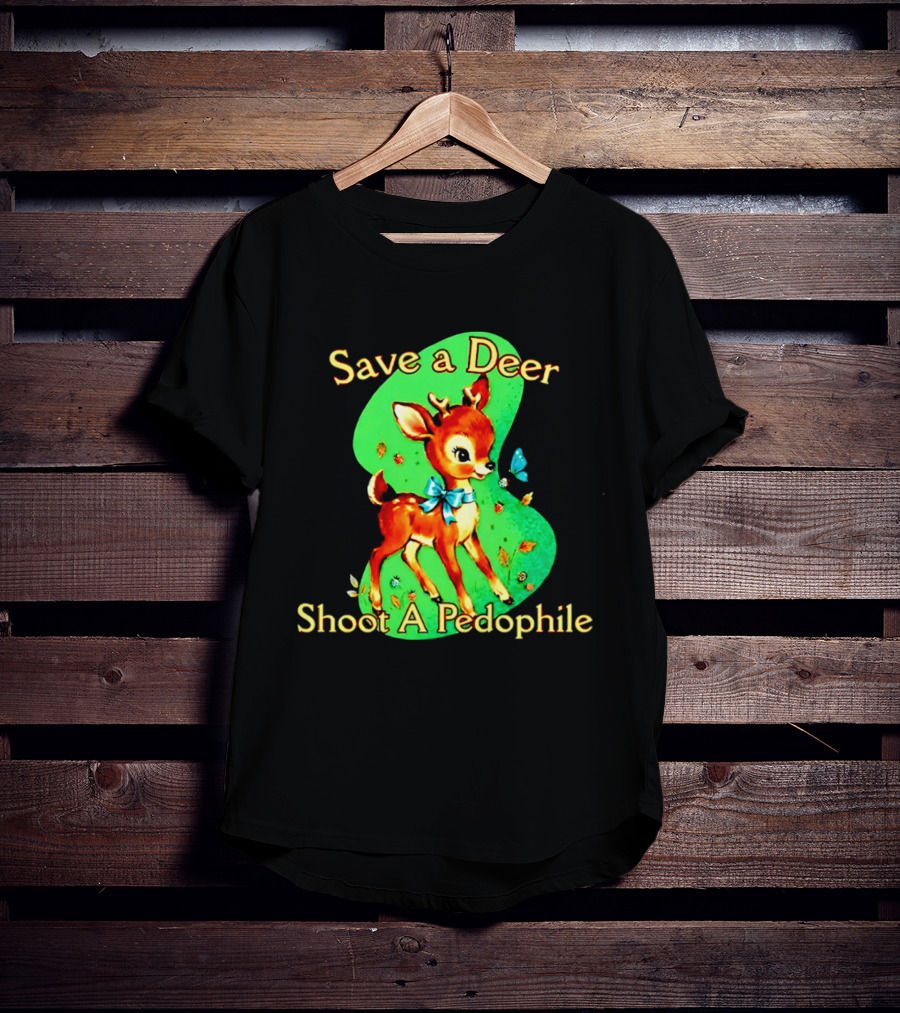 Save A Deer Shoot A Pedophile Deer And Butterfly T-Shirt