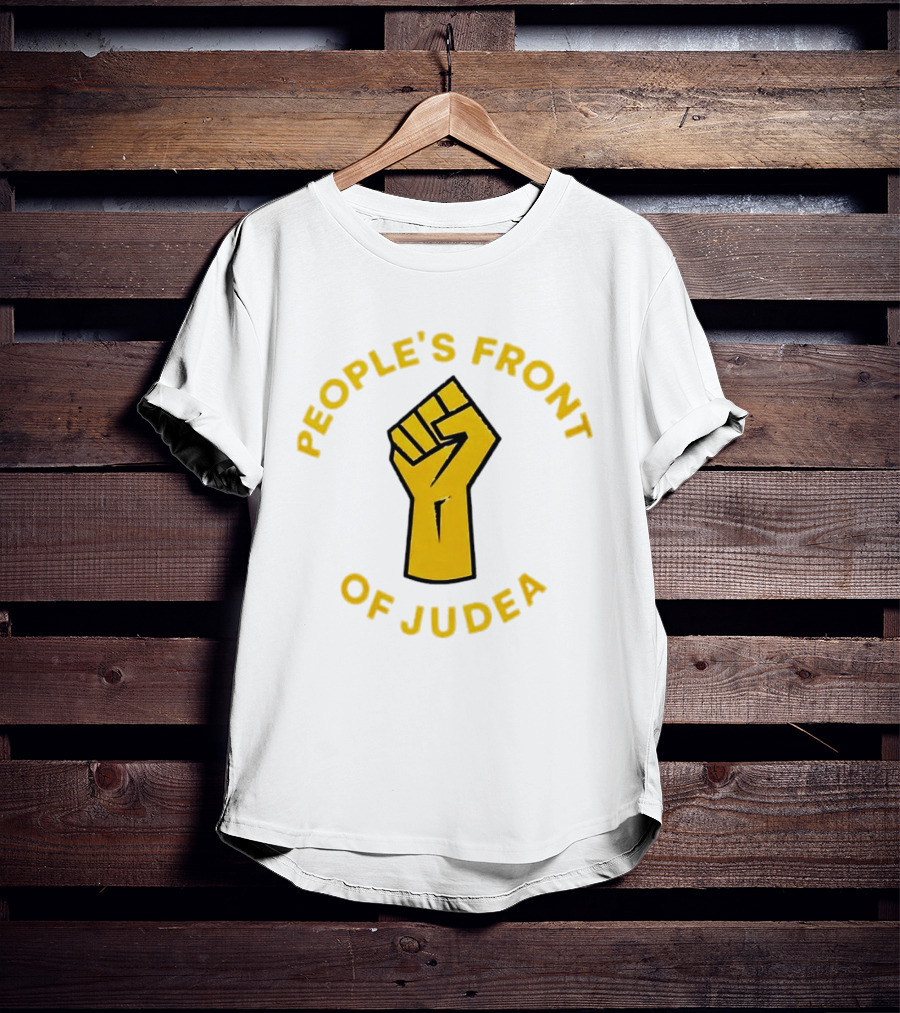 People's Front Of Judea Raised Fist T-Shirt