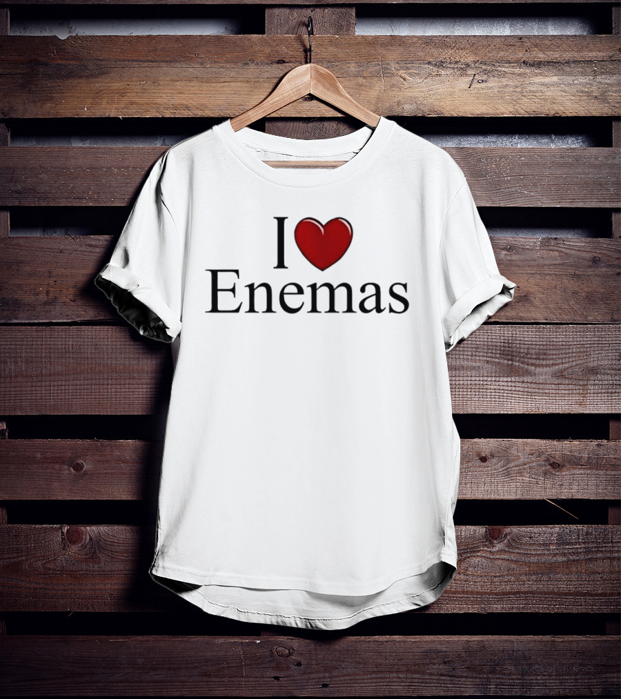 I Love Heart Enemas T-Shirt