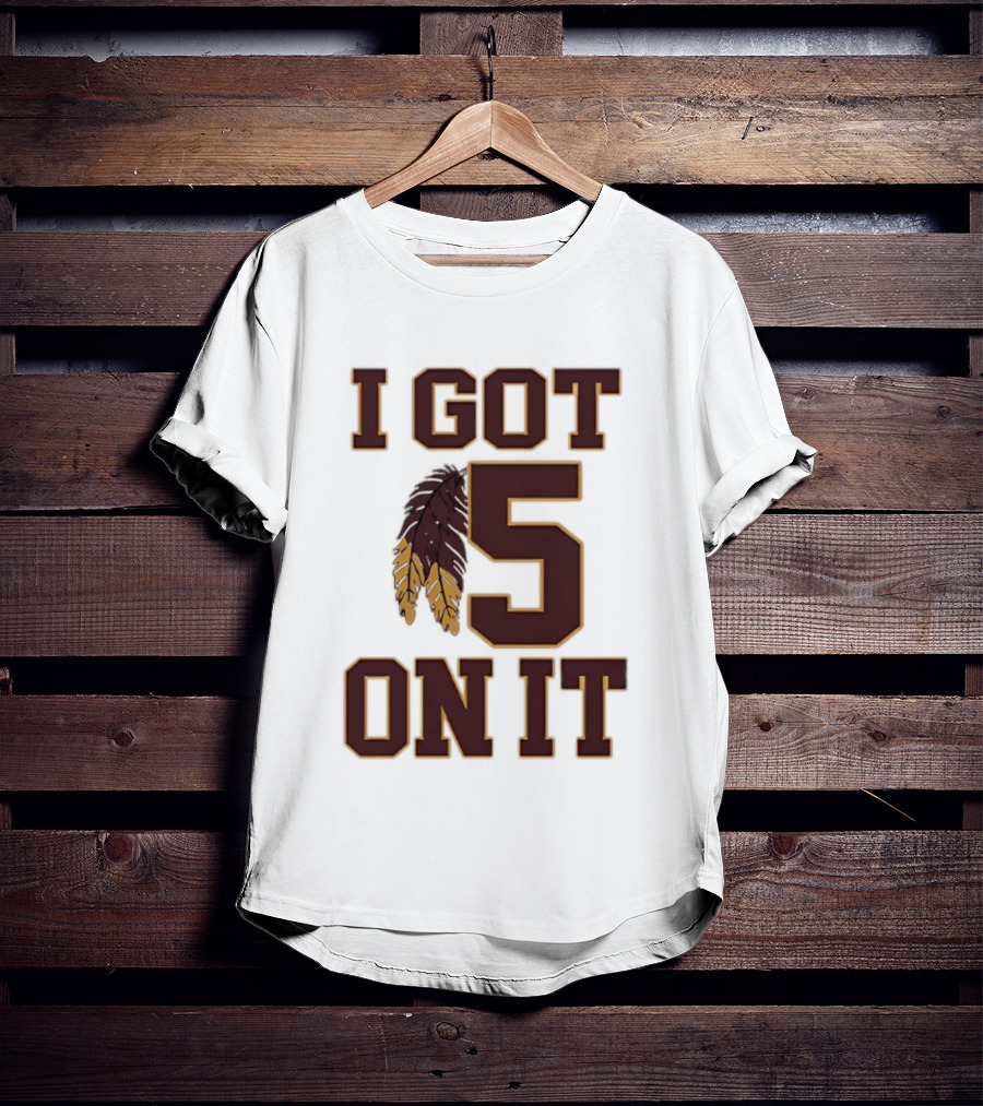 Jayden Daniels Washington Commanders I Got 5 On It Football Feathers T-Shirt
