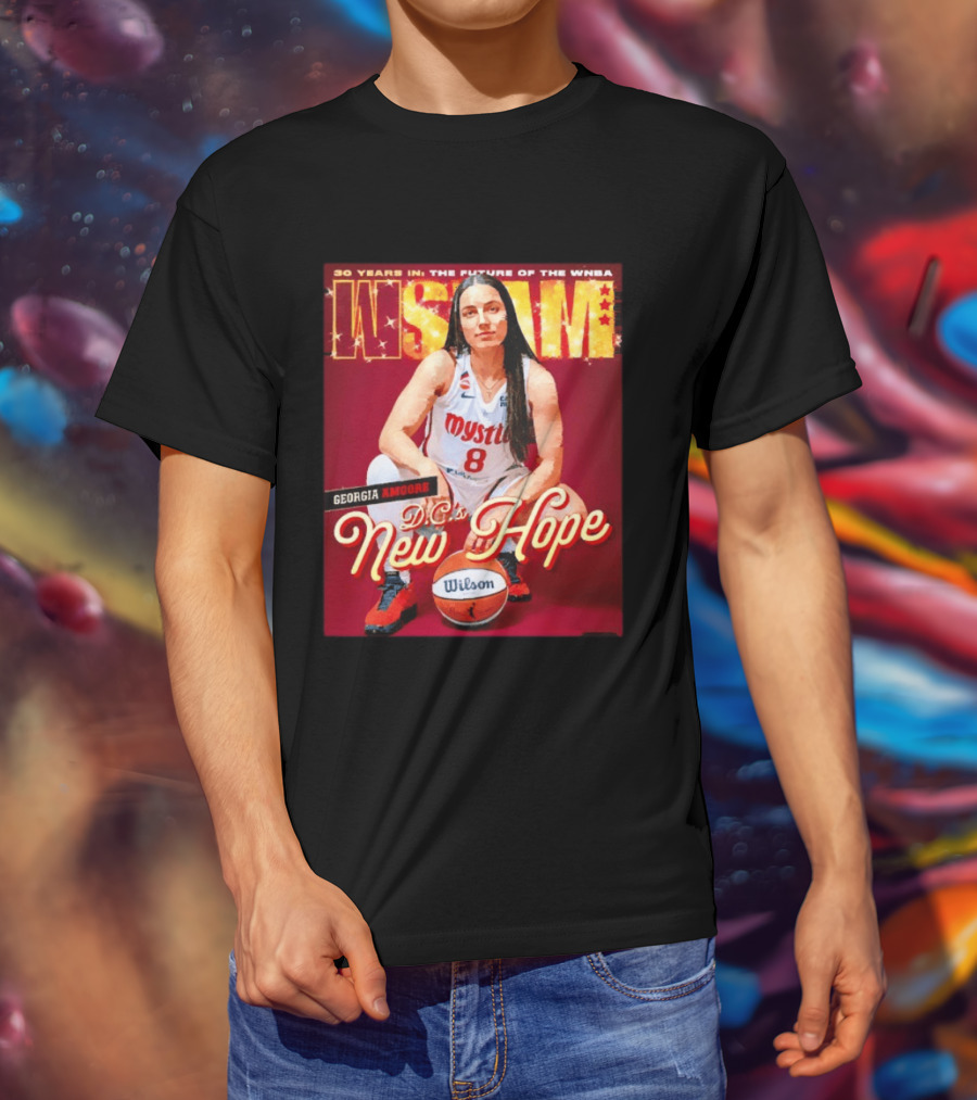 30 Years In The Future Of The WNBA WSLAM Georgia Amoore Mystics DC's New Hope T-Shirt