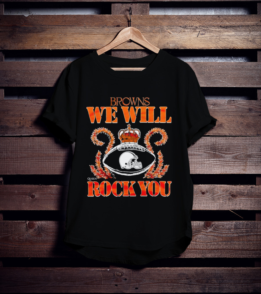 Browns We Will Rock You Queen Football Helmet Crown T-Shirt