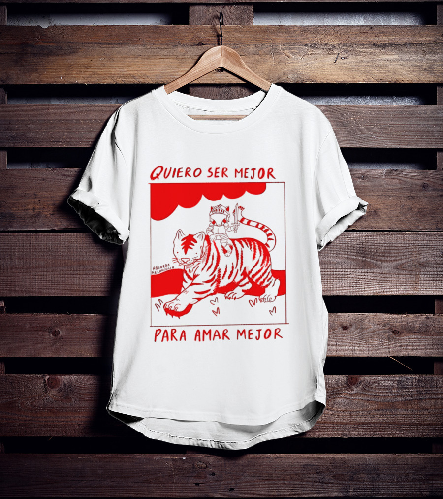 Quiero Ser Mejor Para Amar Mejor Tigre Y Gato Montando Imaginario T-Shirt