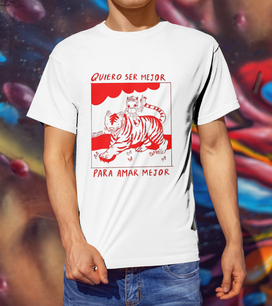 Quiero Ser Mejor Para Amar Mejor Tigre Y Gato Montando Imaginario T-Shirt