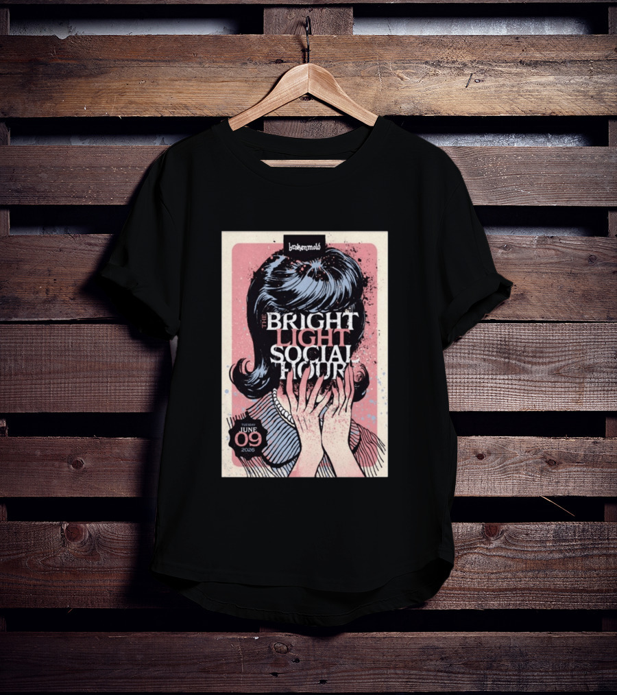 The Bright Light Social Hour Brokenmold Tuesday June 09 2026 Tampa FL T-Shirt