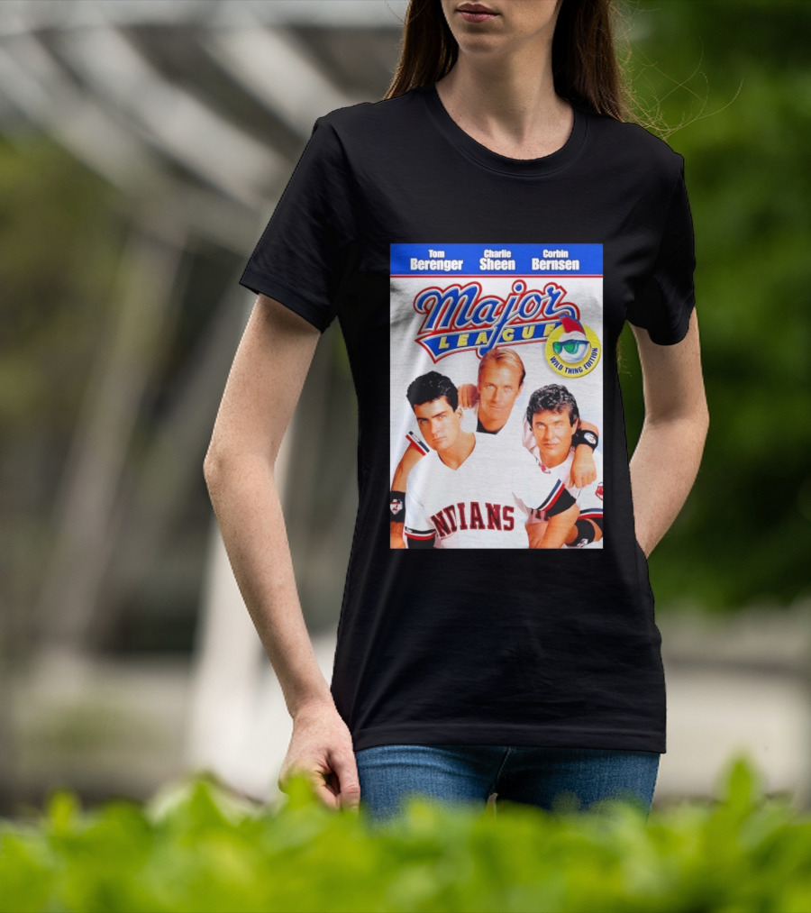 Tom Berenger Charlie Sheen Corbin Bernsen Major League Wild Thing Edition Indians T-Shirt