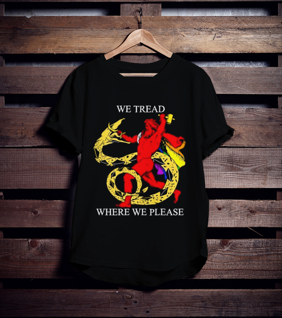 We Tread Where We Please Dragon Warrior Bold Journey T-Shirt