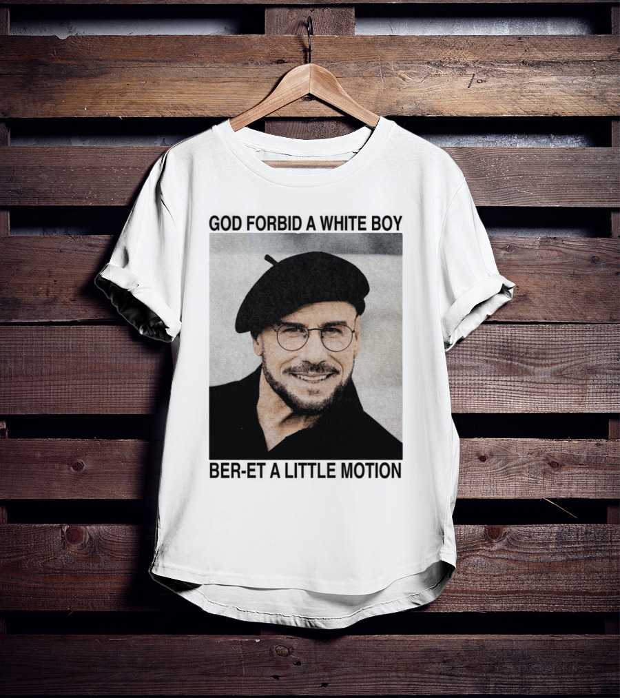 God Forbid A White Boy Beret A Little Motion Glasses Hat Smile T-Shirt