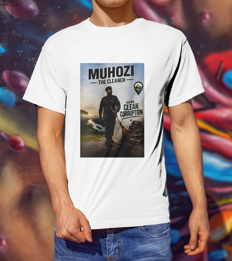 Muhozi The Cleaner As We Clean Corruption Theft Nepotism Unemployment Misuse Of Office T-Shirt