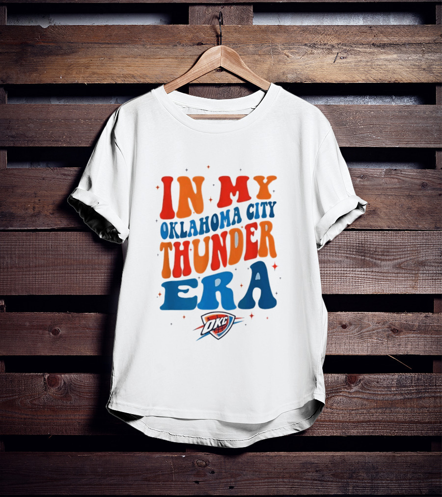 In My Oklahoma City Thunder Era OKC T-Shirt