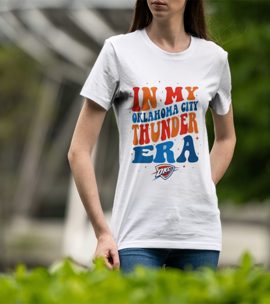 In My Oklahoma City Thunder Era OKC T-Shirt