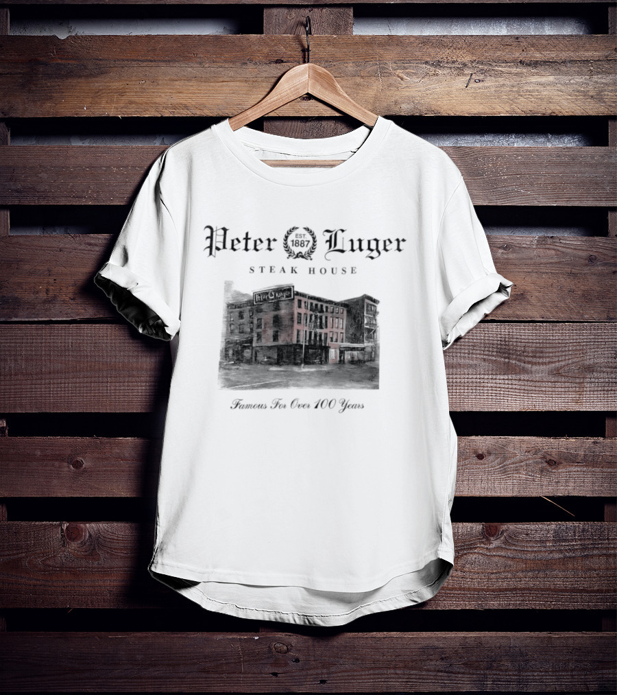 Peter Luger Steak House 1887 Famous For Over 100 Years T-Shirt